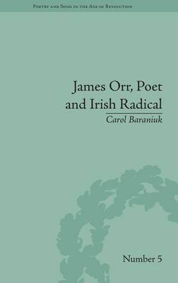 James Orr, Poet and Irish Radical - Carol Baraniuk