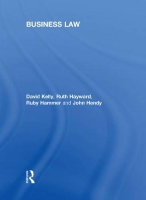 Business Law - David Kelly, Ruby Hammer, John Hendy, Ruth Hayward