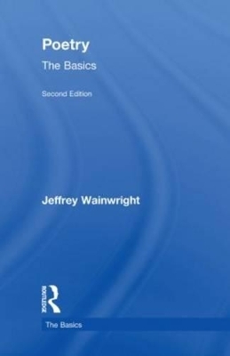 Poetry: The Basics - Jeffrey Wainwright