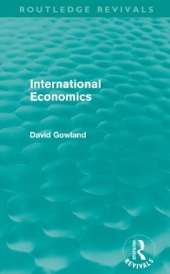 International Economics (Routledge Revivals) - David Gowland