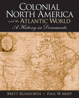 Colonial North America and the Atlantic World -  Paul Mapp,  Brett Rushforth