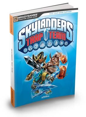 Skylanders Trap Team Signature Series Strategy Guide -  BradyGames