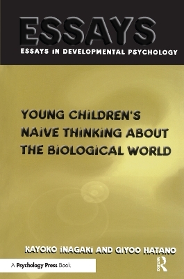 Young Children's Thinking about Biological World - Giyoo Hatano, Kayoko Inagaki