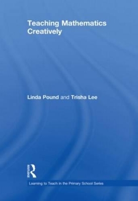 Teaching Mathematics Creatively - Linda Pound, Trisha Lee