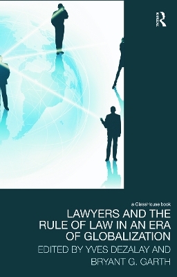 Lawyers and the Rule of Law in an Era of Globalization - 