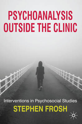 Psychoanalysis Outside the Clinic -  Stephen Frosh