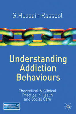 Understanding Addiction Behaviours -  Rassool G.Hussein Rassool