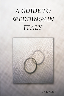 A Guide to Weddings in Italy - Jo Linsdell