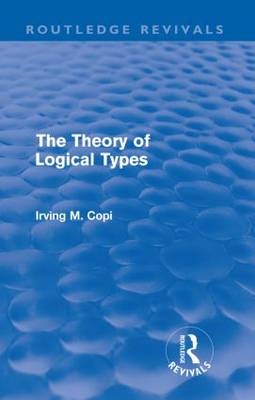 The Theory of Logical Types - Irving Copi