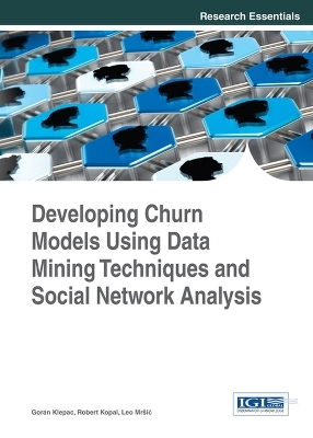 Developing Churn Models Using Data Mining Techniques and Social Network Analysis - Goran Klepac, Robert Kopal, Leo Mrï¿½i