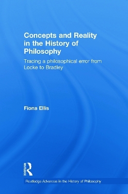 Concepts and Reality in the History of Philosophy - Fiona Ellis