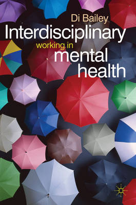 Interdisciplinary Working in Mental Health -  Bailey Di Bailey