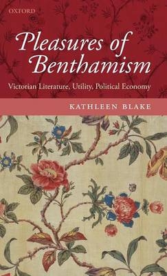 Pleasures of Benthamism -  Kathleen Blake