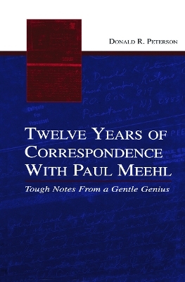 Twelve Years of Correspondence With Paul Meehl - Donald R. Peterson