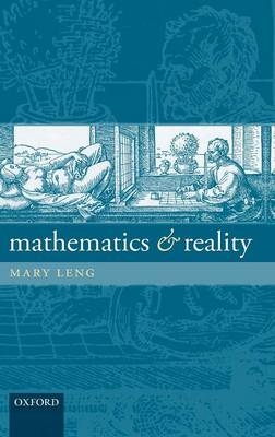 Mathematics and Reality -  Mary Leng