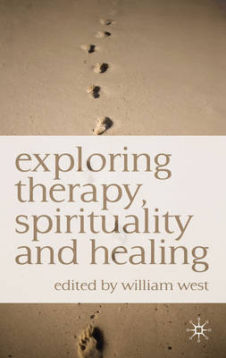 Exploring Therapy, Spirituality and Healing -  William N. West