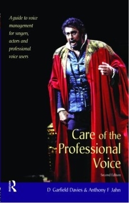Care of the Professional Voice - D Garfield Davies, Anthony F Jahn