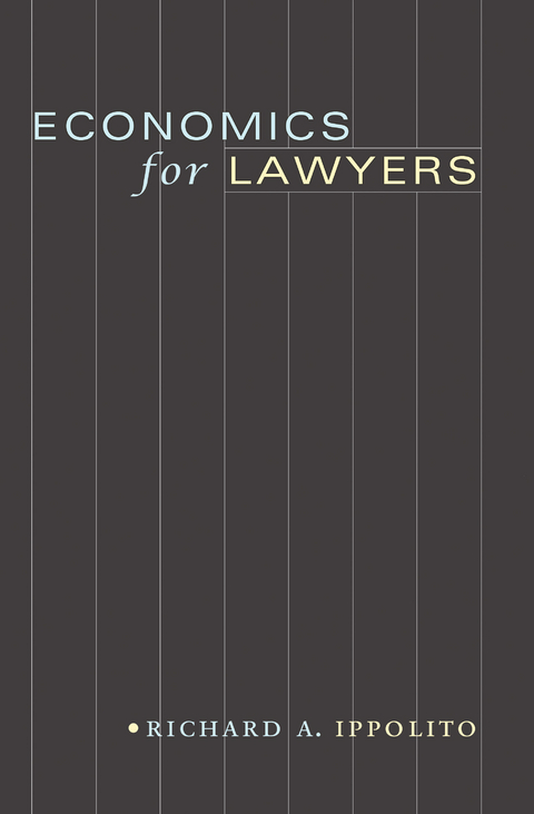 Economics for Lawyers -  Richard A. Ippolito