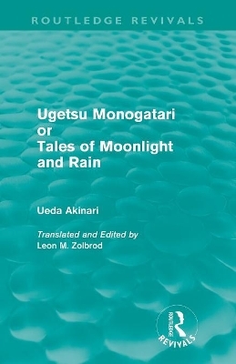 Ugetsu Monogatari or Tales of Moonlight and Rain (Routledge Revivals) - Ueda Akinari