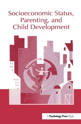 Socioeconomic Status, Parenting, and Child Development - 