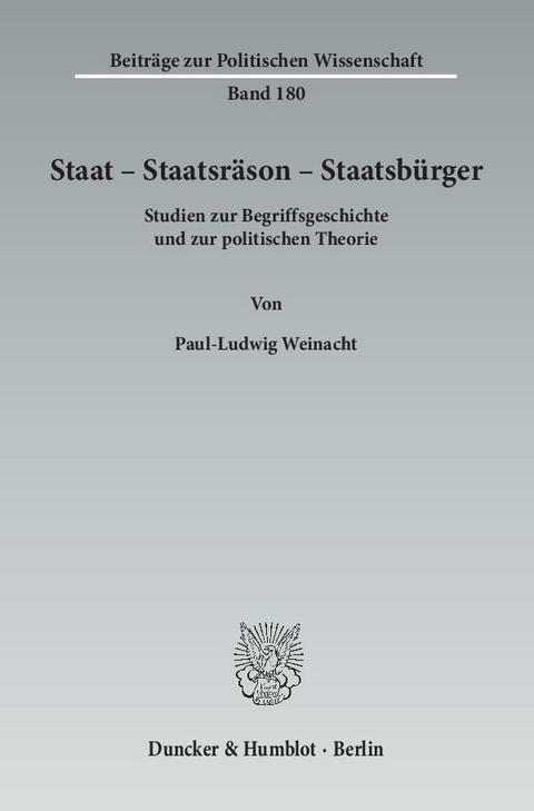 Staat – Staatsräson – Staatsbürger. - Paul-Ludwig Weinacht