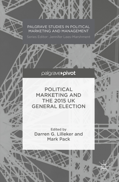 Political Marketing and the 2015 UK General Election - 