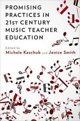 Promising Practices in 21st Century Music Teacher Education - 