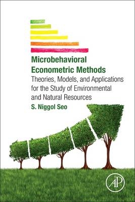 Microbehavioral Econometric Methods -  S. Niggol Seo