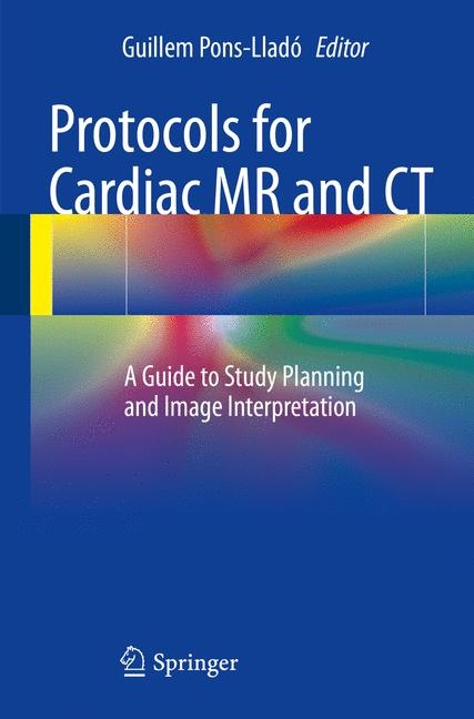 Protocols for Cardiac MR and CT - 