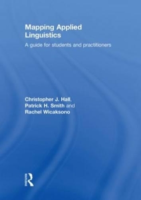 Mapping Applied Linguistics - Christopher J. Hall, Patrick H. Smith, Rachel Wicaksono