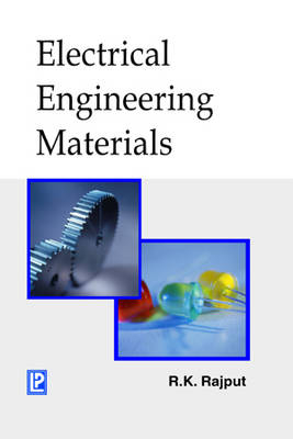 Electrical Engineering Materials - R. K. Rajput