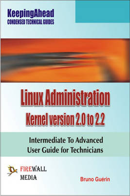 Keeping Ahead Linux Administration Kernel Version 2.0 to 2.2 - Bruno Guerin