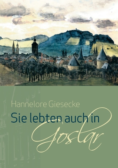 Sie lebten auch in Goslar - Hannelore Giesecke