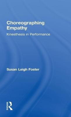 Choreographing Empathy - Susan Foster