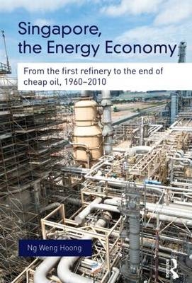 Singapore, the Energy Economy - Weng Hoong Ng