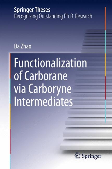 Functionalization of Carborane via Carboryne Intermediates -  Da Zhao