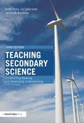 Teaching Secondary Science - Keith Ross, Liz Lakin, Janet McKechnie, Jim Baker