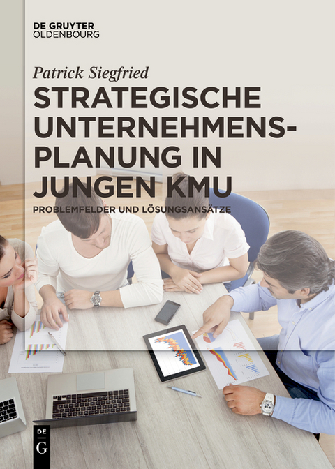 Strategische Unternehmensplanung in jungen KMU -  Patrick Siegfried
