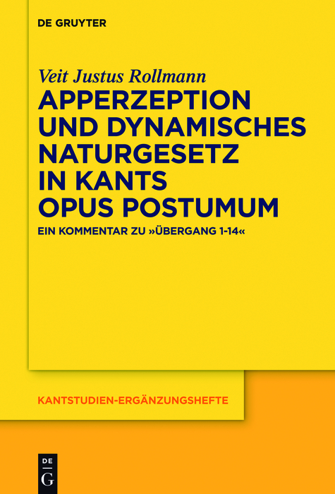 Apperzeption und dynamisches Naturgesetz in Kants Opus postumum -  Veit Justus Rollmann