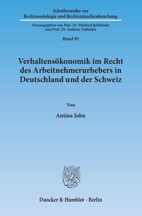 Verhaltensökonomik im Recht des Arbeitnehmerurhebers in Deutschland und der Schweiz. - Antina John