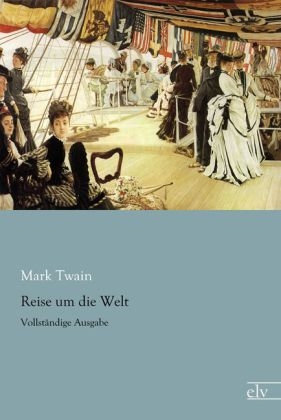 Reise um die Welt - Mark Twain