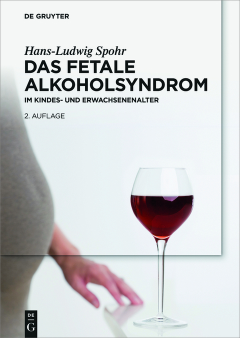 Das Fetale Alkoholsyndrom -  Hans-Ludwig Spohr