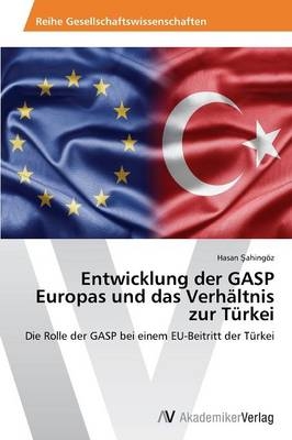 Entwicklung der GASP Europas und das VerhÃ¤ltnis zur TÃ¼rkei - Hasan Â¿AhingÃ¶z