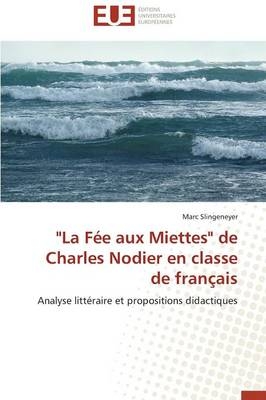 "La FÃ©e aux Miettes" de Charles Nodier en classe de franÃ§ais - Marc Slingeneyer
