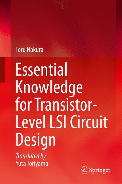 Essential Knowledge for Transistor-Level LSI Circuit Design -  Toru Nakura