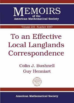To an Effective Local Langlands Correspondence - Colin J. Bushnell, Guy Henniart