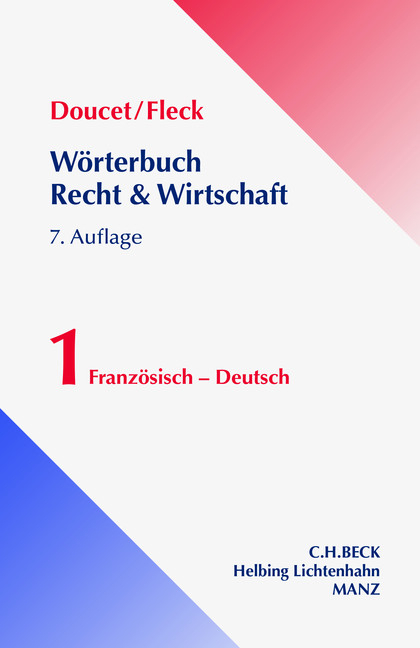 Wörterbuch der Rechts- und Wirtschaftssprache Teil I: Französisch-Deutsch - Michel Doucet, Klaus E. W. Fleck