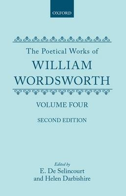 The Poetical Works: The Poetical Works - William Wordsworth,  Edited by E. de Selincourt and Helen Darbishire