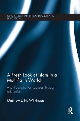 A Fresh Look at Islam in a Multi-Faith World - Matthew Wilkinson