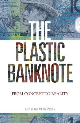 The Plastic Banknote - David H. Solomon, Tom H. Spurling